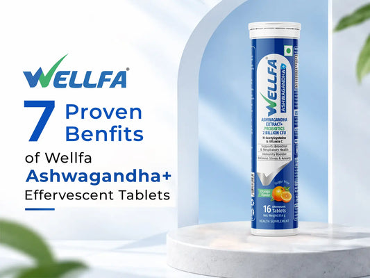 7 Proven Benefits of Wellfa Ashwagandha+ Effervescent Tablets